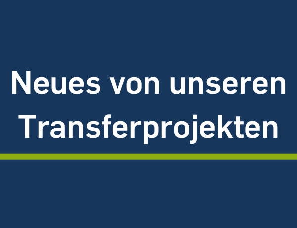 Beitragsbild Neues von den Transferprojekten